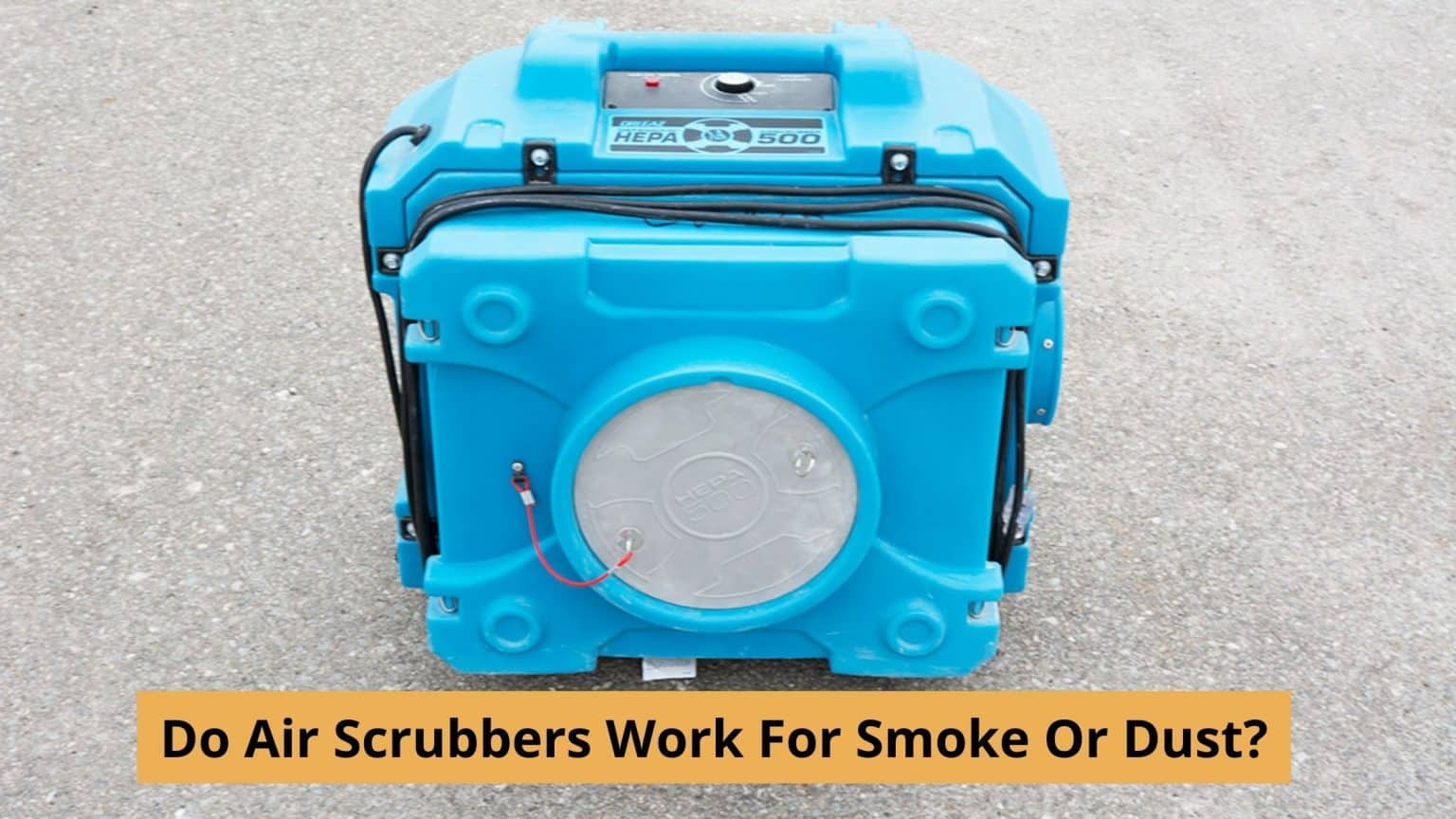 Do Air Scrubbers Work For Smoke Or Dust? HVAC BOSS