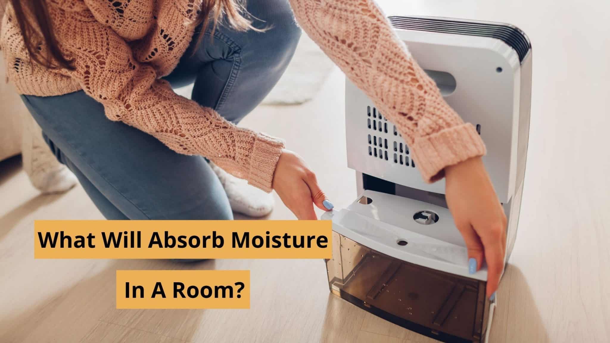What Will Absorb Moisture In A Room? HVAC BOSS