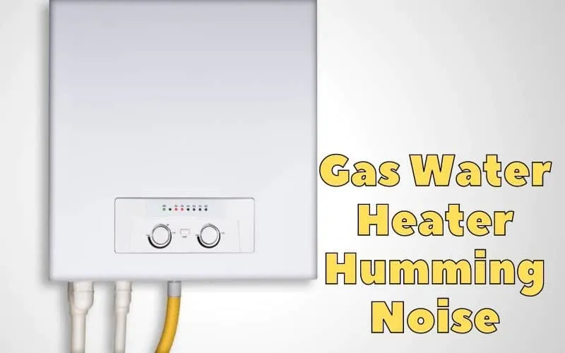 Gas Water Heater Humming Noise