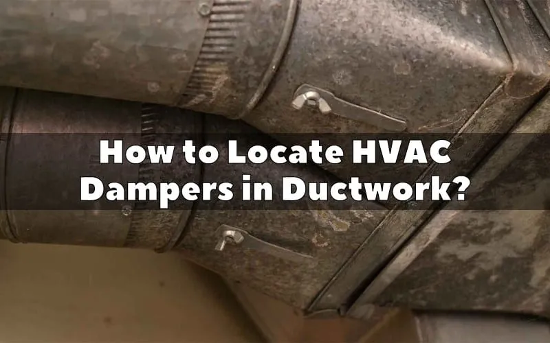 How to Locate HVAC Dampers in Ductwork