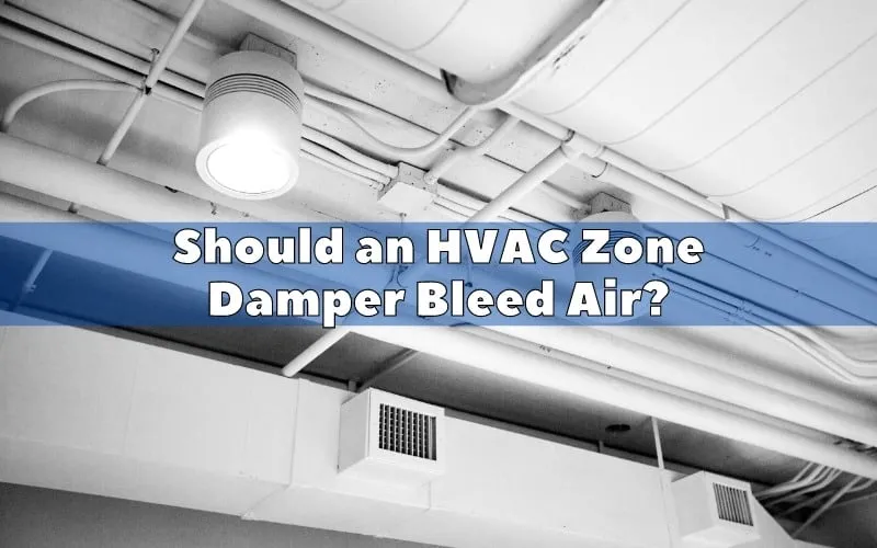 Should an HVAC Zone Damper Bleed Air