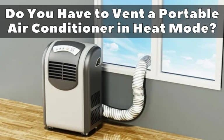 Do You Have to Vent a Portable Air Conditioner in Heat Mode? - HVAC BOSS