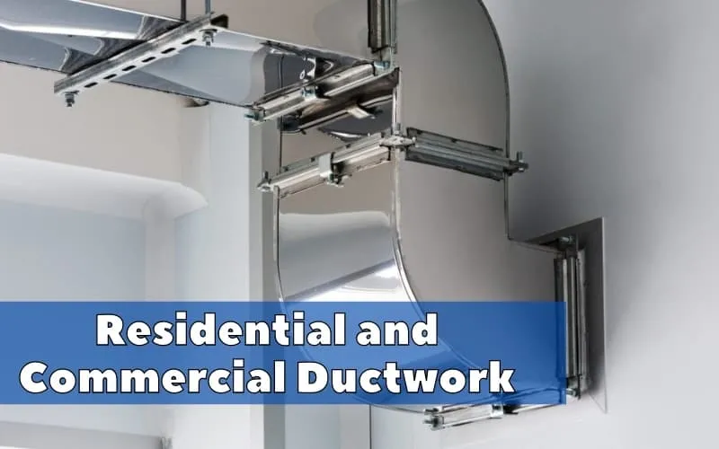 Residential and Commercial Ductwork
