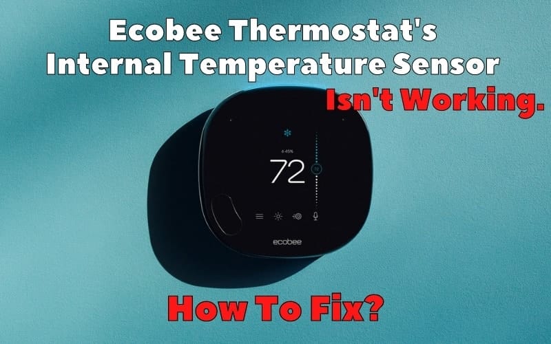 Ecobee Thermostat s Internal Temperature Sensor Isn t Working How To Ecobee Thermostat s Internal Temperature Sensor Isn t Working How To