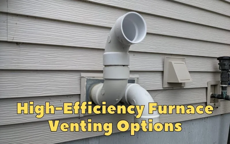 High-Efficiency Furnace Venting Options