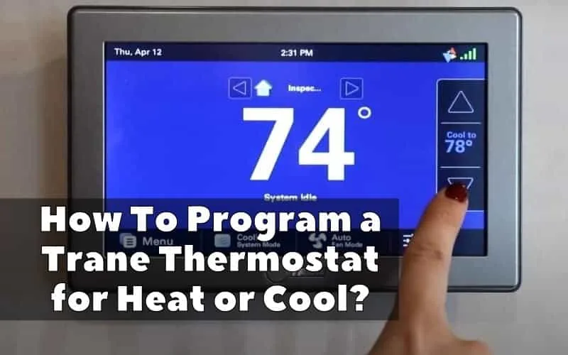 How To Program a Trane Thermostat for Heat or Cool