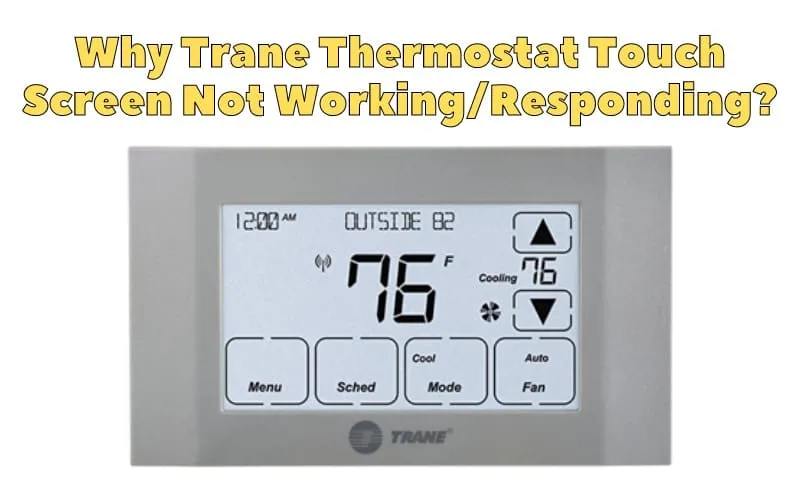 Why Trane Thermostat Touch Screen Not WorkingResponding